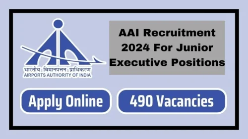 AAI Junior Executive Recruitment 2024 for  490+ Posts, Apply Now, Salary, Eligibility