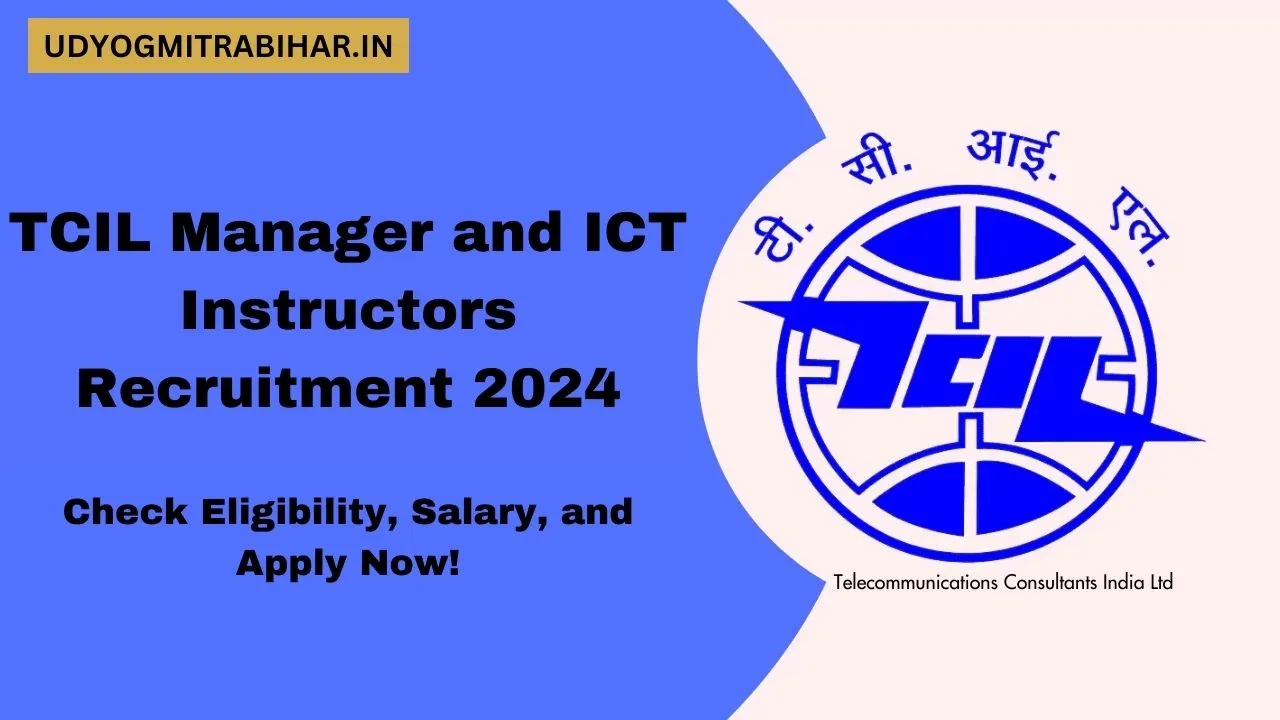 TCIL Manager and ICT Instructors Recruitment 2024 for 360 Vacant Posts, Eligibility Criteria, Application Process, Salary
