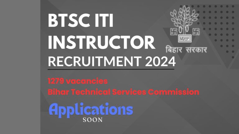 BTSC ITI Instructor Vacancy 2024 for 1279 Vacant Posts, Eligibility, Application Process, Salary, And More