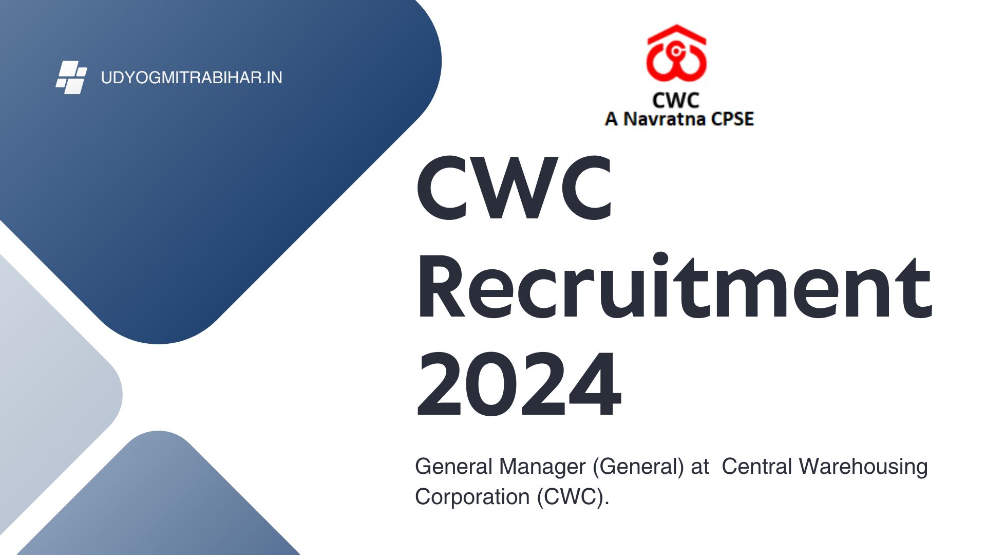 CWC Recruitment 2024 for General Manager Post, Apply Now, Salary, Eligibility, and Selection Process