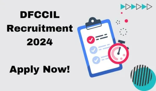 DFCCIL Recruitment 2024 – Exam Date, Admit Card, Syllabus, and Salary