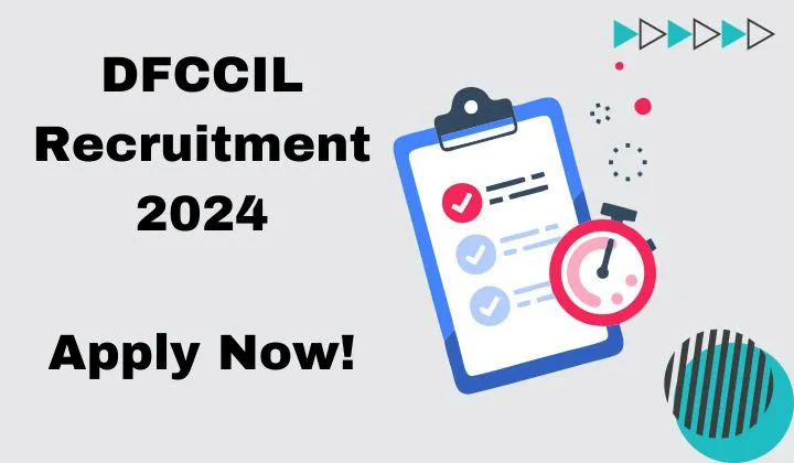 DFCCIL Recruitment 2024 - Exam Date, Admit Card, Syllabus, and Salary