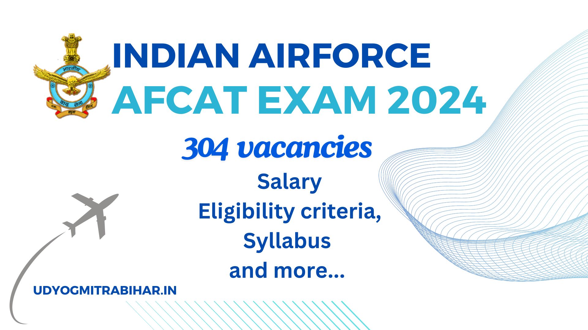 Indian Airforce AFCAT Exam 2024 for 304 Vacancies, Apply Now, Eligibility Criteria, Syllabus, Salary