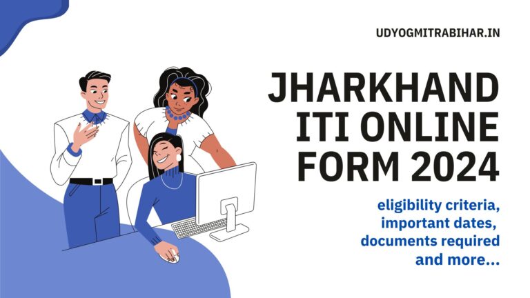 Jharkhand ITI Admission Online Form 2024, Application Process, Eligibility, Required Documents, Last Date, Merit List