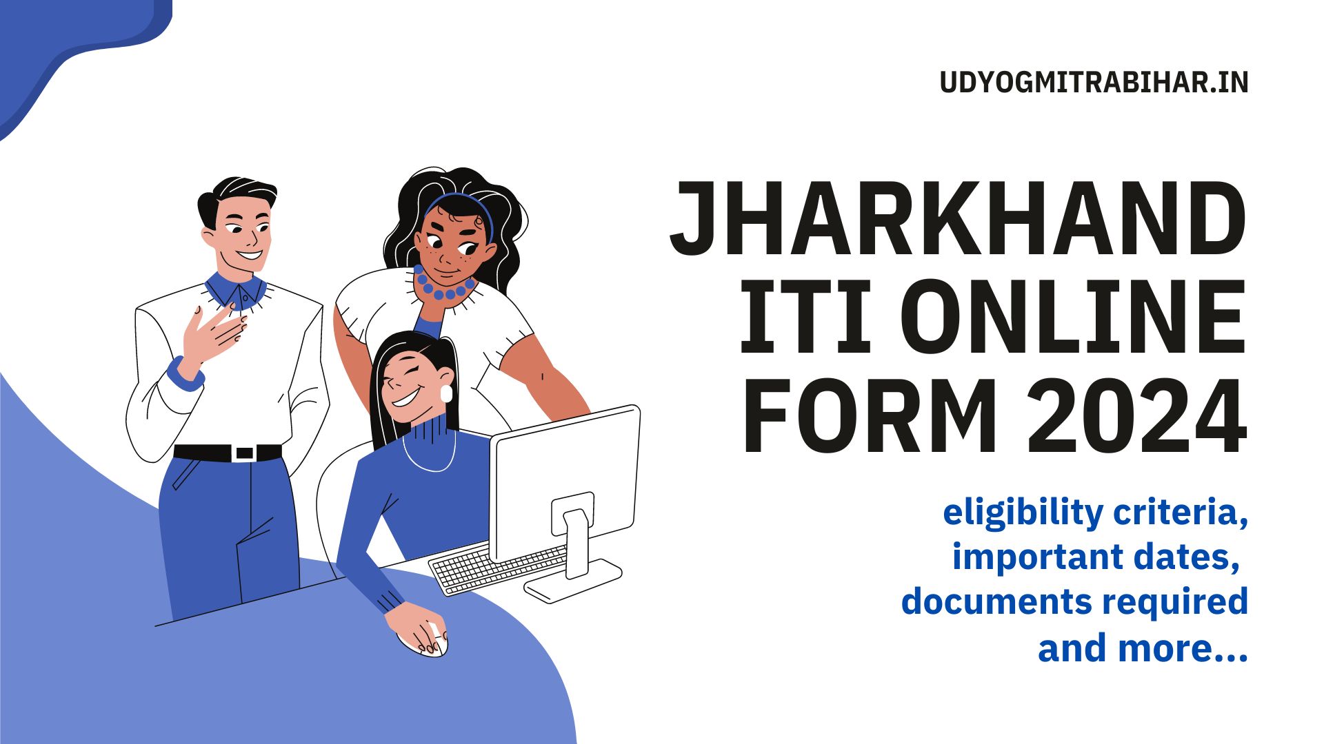 Jharkhand ITI Online Form 2024, Application Process, Eligibility, Required Documents, Last Date, Merit List