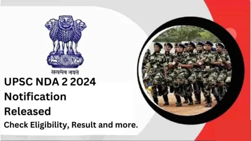 UPSC NDA 2 2024 Notification Released for 400+ Vacancies, Apply Now, Exam Date, Salary, PDF, Results