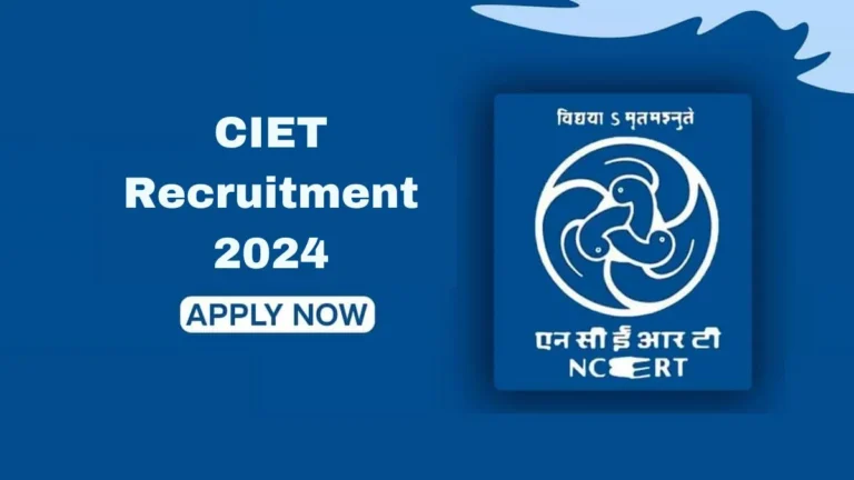 CIET Recruitment 2024 for Various Positions, Apply Now, Eligibility Criteria, Salary, Joining Process