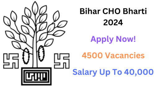 Bihar CHO Bharti 2024, 4500 CHO Posts Out, Check Details, Eligibility Criteria, Salary and More