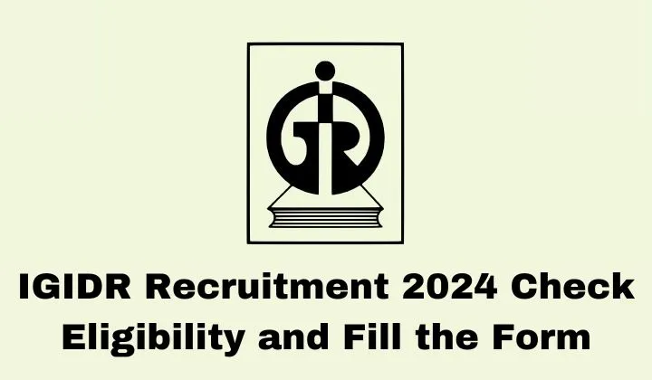 IGIDR Recruitment 2024 for Various Posts, Apply Now, Check Eligibility, Salary, and More