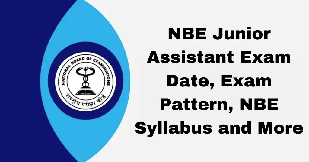 NBE Junior Assistant Exam Date, Exam Pattern, NBE Syllabus and More