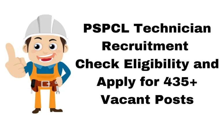 PSPCL Technician Recruitment 2024, Check Eligibility and Apply for 435+ Vacant Posts, Stipend, and More