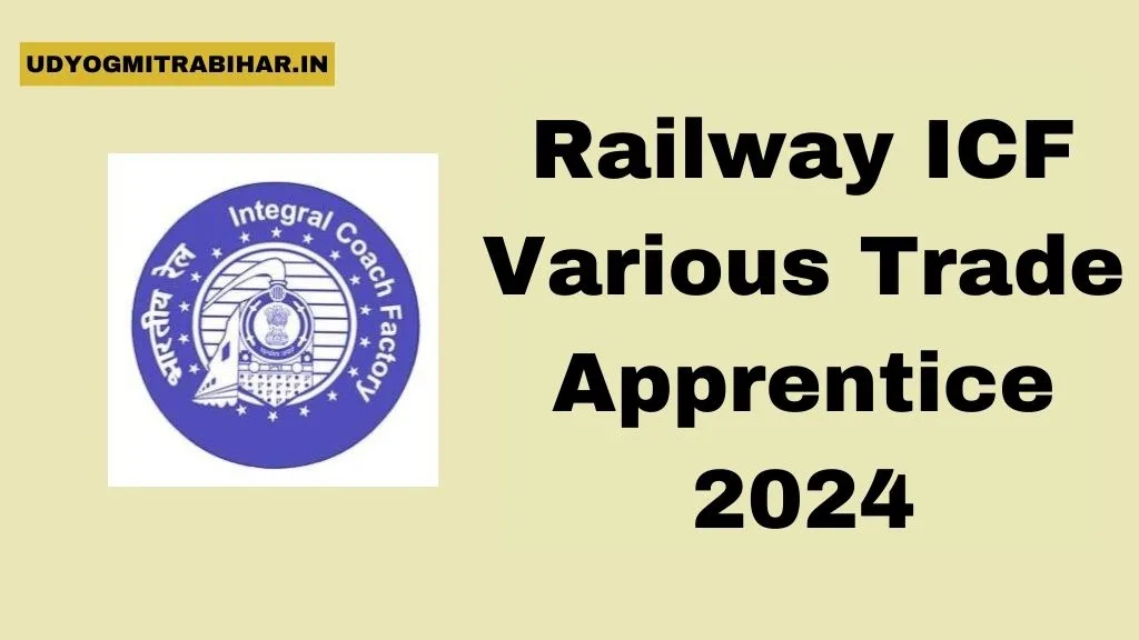 Railway ICF Various Trade Apprentice 2024, Apply Now, Eligibility, Application Fees, Stipend