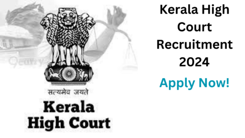 Kerala High Court Recruitment 2024, Apply Now, Salary Up To INR 50,200, Check Latest Vacancy Details, Eligibility Criteria