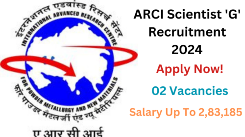 ARCI Scientist ‘G’ Recruitment 2024 for 2 Vacant Positions, Apply Now, Check Vacancy Details, Eligibility Criteria, and More