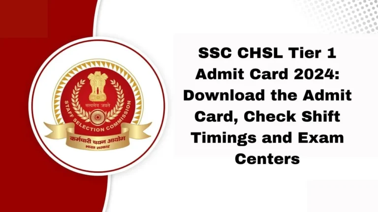 SSC CHSL Tier 1 Admit Card 2024: Download the Admit Card, Check Shift Timings and Exam Centers