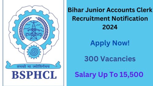 Bihar BSPHCL Junior Accounts Clerk Recruitment 2024, 300 Vacancies Out, Apply Now, Know Salary, Exam Date and Timing