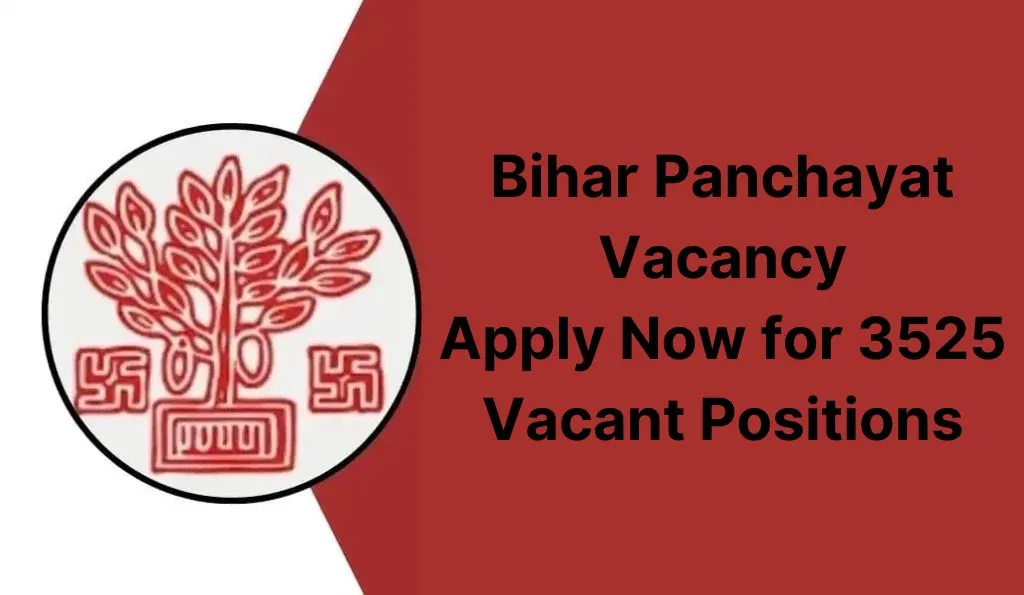 Bihar Panchayat Vacancy 2024 for 3525 Vacant Positions, Apply Now, Check Eligibility Criteria, Salary, and More