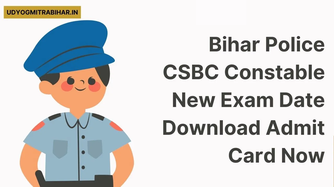 Bihar Police CSBC Constable New Exam Date 2024