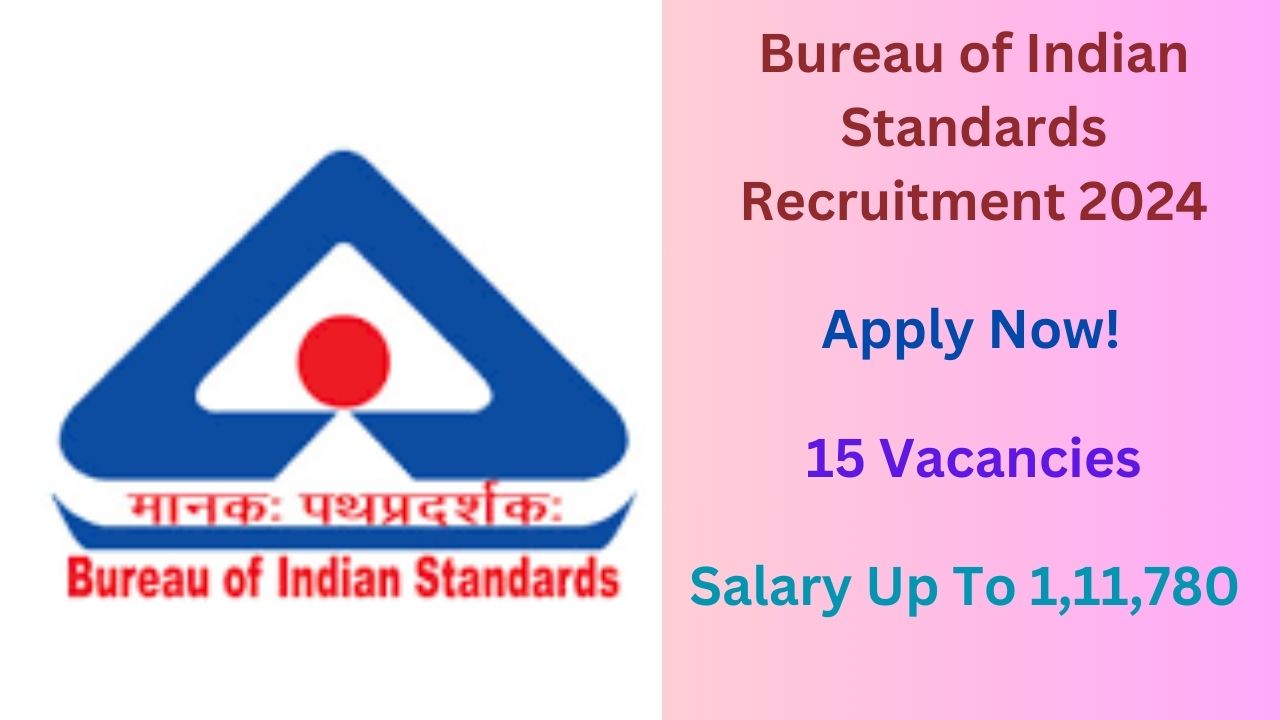 Bureau of Indian Standards Scientist B Recruitment 2024, Apply Now, Check Vacancy Details, Eligibility Criteria, and More