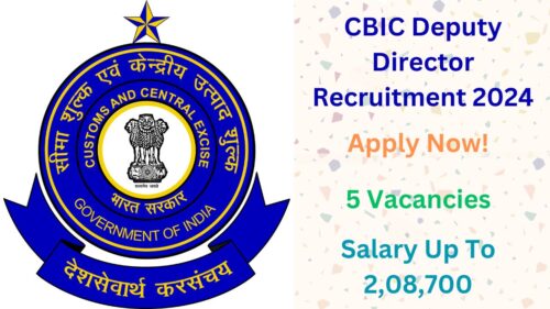 CBIC Deputy Director Recruitment 2024: Apply Now, Check Vacancy Details, Eligibility Criteria