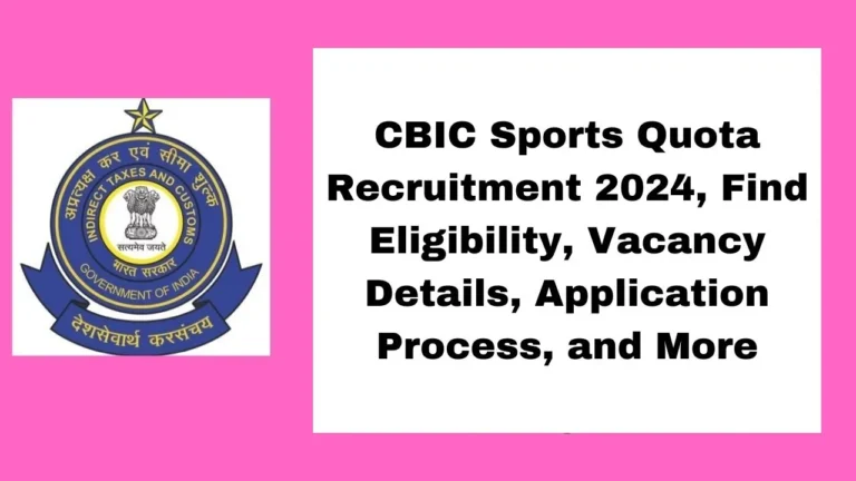 CBIC Sports Quota Recruitment 2024 Out for 16 Vacancies, Know Eligibility, Vacancy Details, Application Process, Last Date