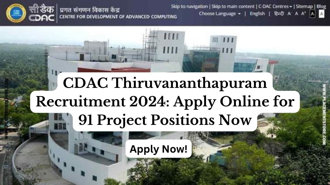 CDAC Thiruvananthapuram Recruitment 2024 for Various Posts, Apply Now, Check Eligibility Criteria, Salary, and More