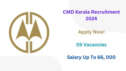 CMD Kerala Recruitment 2024, Apply Now, Check Vacancy Details, Eligibility Criteria, and More