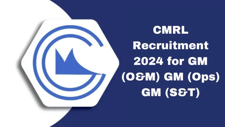 CMRL Recruitment 2024 for GM (O&M) GM (Ops) GM (S&T) and Assistant Manager, Check Eligibility and Apply Now for 33 Vacant Posts