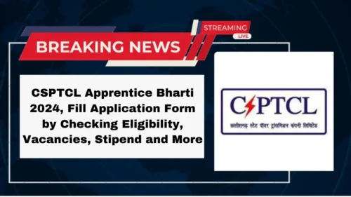 CSPTCL Apprentice Bharti 2024, Apply Now, Check Eligibility Criteria, Vacancy Details, Stipend and More