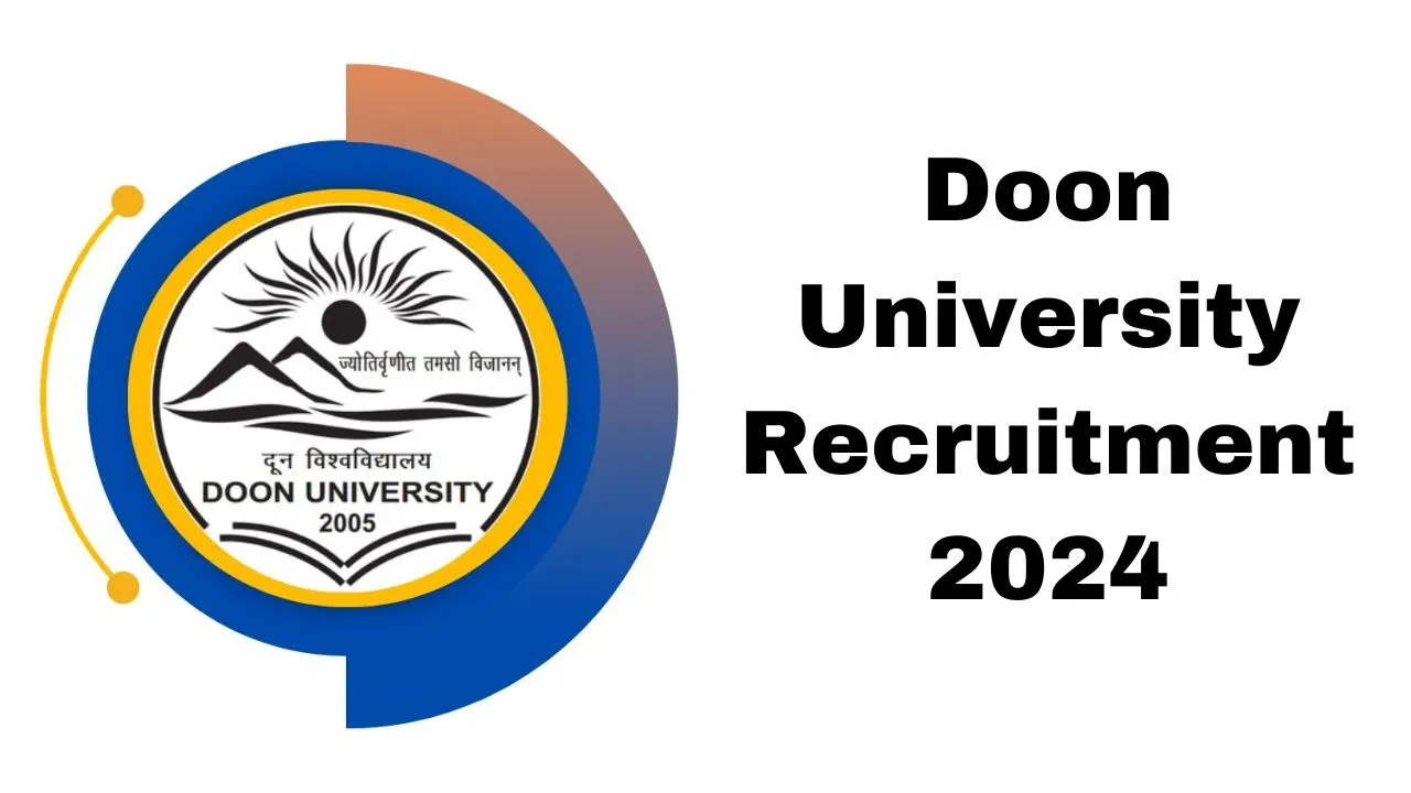 Doon University Research Fellowship Recruitment 2024, Apply Now, Checks Eligibility Criteria, Stipend, and More