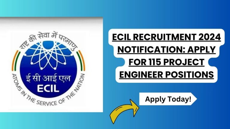 ECIL Recruitment Notification 2024 for Various Technical Posts, Apply Now, Check Eligibility Criteria, Salary, and More