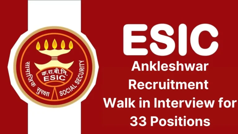 ESIC Ankleshwar Recruitment 2024, Walk-in-Interview for 33 Positions, Check Eligibility, and More