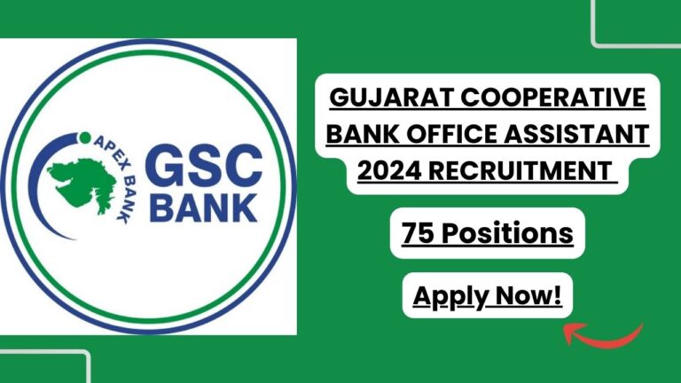 Gujarat Cooperative Bank Office Assistant Recruitment 2024 for 75 Posts, Apply Now, Check Eligibility Criteria, Salary, and More