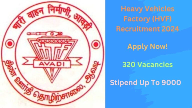 Heavy Vehicles Factory (HVF) Apprentice Recruitment 2024, Apply Now, Check Vacancy Details, Eligibility Criteria, and More