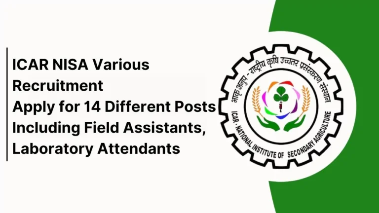 ICAR NISA Various Recruitment 2024 for Various Posts, Apply Now, Check Eligibility Criteria, Salary, and More