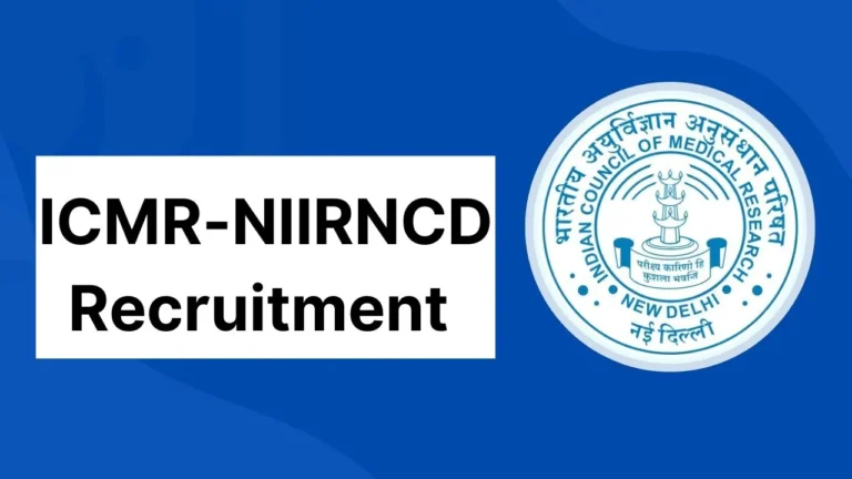 ICMR-NIIRNCD Recruitment 2024 for Project Technical Support-I, Apply Now, Check Eligibility Criteria, Salary, and More