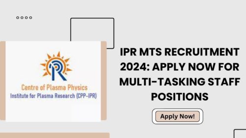 IPR MTS Recruitment 2024, Apply Now, CheckNotification, Eligibility, Key Dates, and More