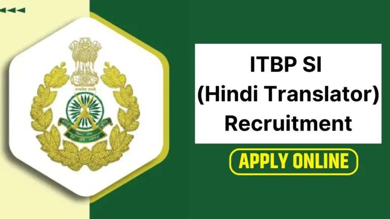 ITBP SI (Hindi Translator) Recruitment 2024, Apply Now, Check Eligibility Criteria, Salary, and More