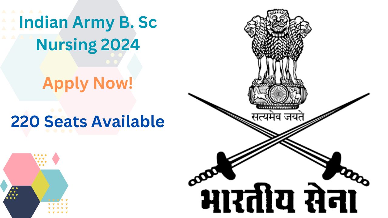 Indian Army B.Sc Nursing 2024, Apply Now, Check Eligibility Criteria, Seat Matrix, and More