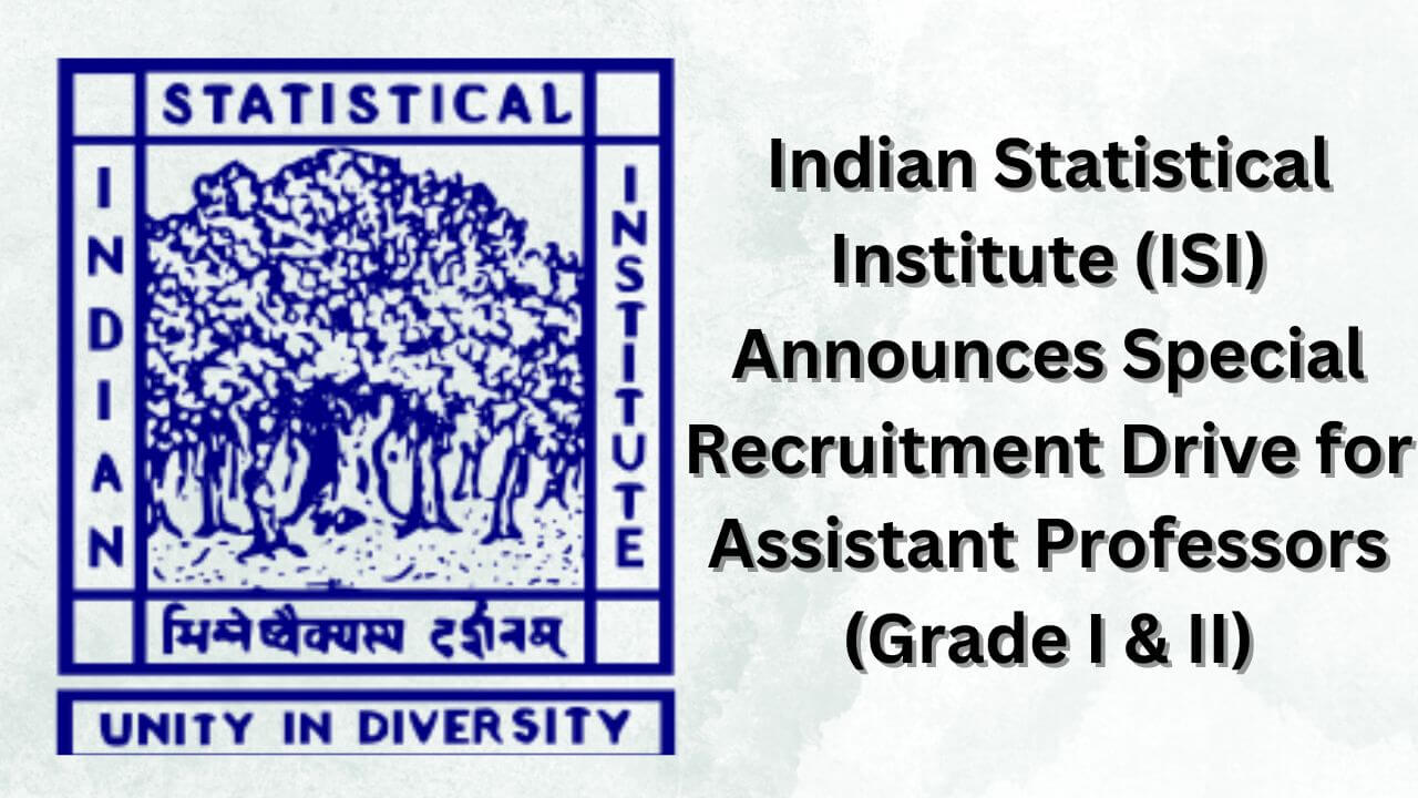 Indian Statistical Institute Announces Special Recruitment Drive for Assistant Professors