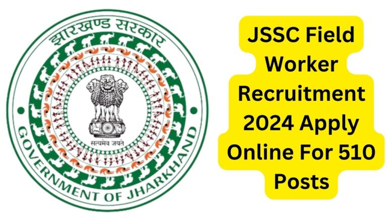 JSSC Field Worker Recruitment 2024 Out for 510 Health Department Posts, Check Important Dates, Application Fees And Salary