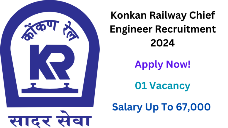 Konkan Railway Chief Engineer Recruitment 2024, Apply Now, Check Latest Vacancy Details, Eligibility Criteria, and More