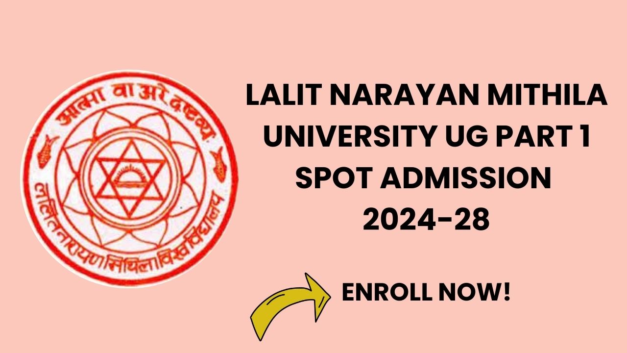 Lalit Narayan Mithila University UG Part 1 Spot Admission 2024-28: Enroll Now!