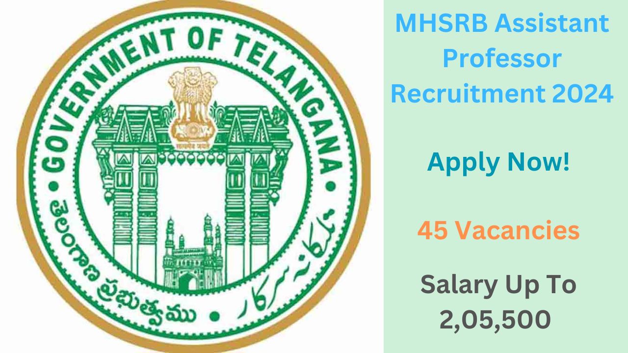 MHSRB Assistant Professor Recruitment 2024, Apply Now, Check Eligibility Criteria, Vacancy Details, Salary, and More