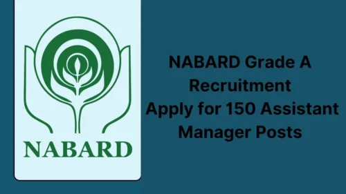 NABARD Grade A Assistant Manager Recruitment 2024 for 150 Assistant Manager Posts, Apply Now, Check Eligibility Criteria, Salary, and More