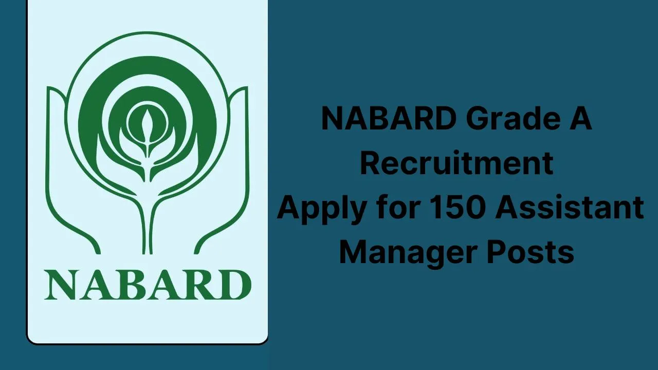 NABARD Grade A Assistant Manager Recruitment 2024 for 150 Assistant Manager Posts, Apply Now, Check Eligibility Criteria, Salary, and More