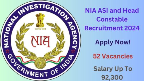 NIA ASI and Head Constable Recruitment 2024, Apply Now, Check Eligibility Criteria, Vacancy Details, and More