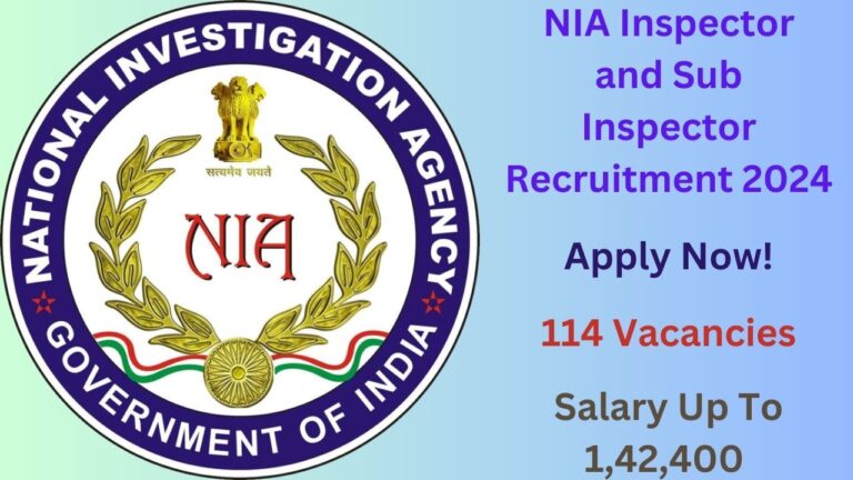 NIA Inspector and Sub Inspector Recruitment 2024, Apply Now, Check Eligibility Criteria, Vacancy Details, and More