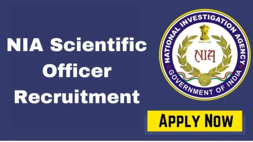 NIA Scientific Officer Recruitment 2024, Apply Now, Check Eligibility, Vacancy Breakdown, Application Process, and Pay Scale