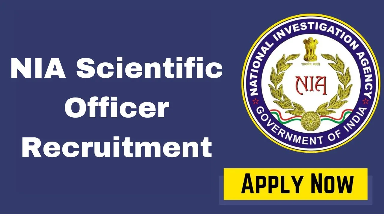 NIA Scientific Officer Recruitment 2024, Apply Now, Check Eligibility, Vacancy Breakdown, Application Process, and Pay Scale